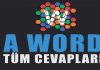 A Word Cevapları Tüm Bölümler 1-1500 | A Word Cevaplari A word cevapları-a word cevaplari-a word oyunu-a word bulmaca-a word cevap-www.haberpop.com