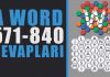 A Word Kelime Oyunu Cevapları – 571-840 | Bölüm Sonu A Word Kelime Oyunu Bölüm Sonu Tüm Cevapları