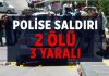 Ankara’da polise silahlı saldırı: 2 ölü 3 yaralı