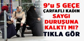 Çarşaflı kadın 9’u 5 geçe sirenler çalınca ne yaptı