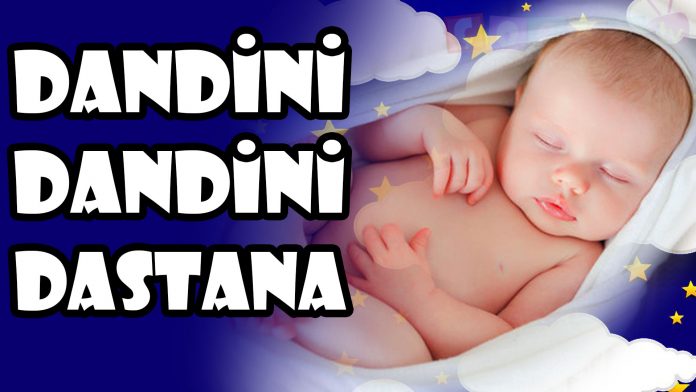 dandini-dandini-dastana-ninnisi baby lullabies lyrics