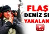 Deniz Seki yakalandı