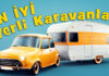 2024’ün En İyi Çekme Karavan Model ve Fiyatları türk karavan markaları