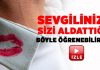 Sevgilinizin sizi aldattığını nasıl anlarsınız?