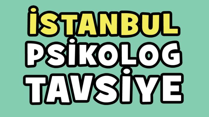 istanbuldaki Psikologlar tavsiye-Avrupa Yakasi En iyi-En Ucuz-Psikolog Tavsiye ediyorum-sisli-bakirkoy-bahcelievler-beyoglu-sariyer