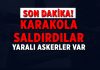 Jandarma karakoluna silahlı saldırı