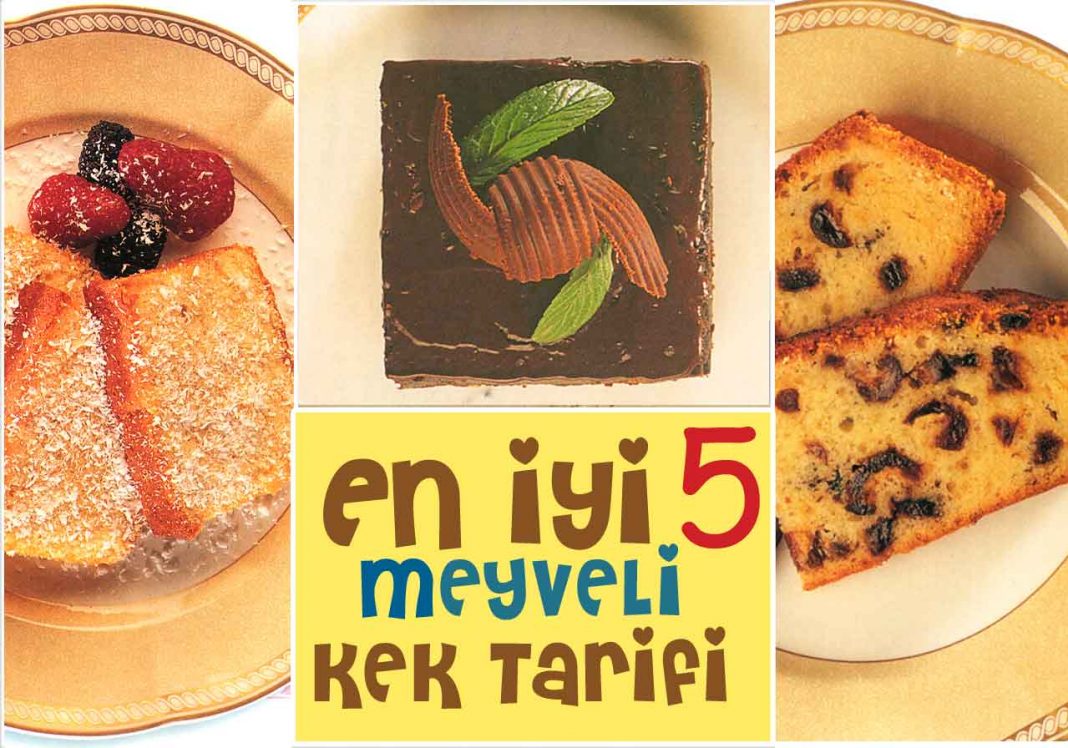 En Nefis 5 Meyveli Kek Tarifi Islak, Kakaolu, Ağlayan, Sade ve Kolay