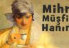 Mihri‘ye Bugünden Bakmak Mihri Müşfik Hanım kimdir, hayatı, eserleri, biyografisi