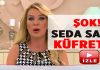 Seda Sayan canlı yayında küfretti!
