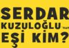Serdar Kuzuloğlu’nun Eşi Kim? Serdar Kuzuloğlu'nun Eşi Kim? Neden Gizliyor?