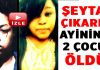 Şeytan çıkarma ayininde 2 çocuk öldü